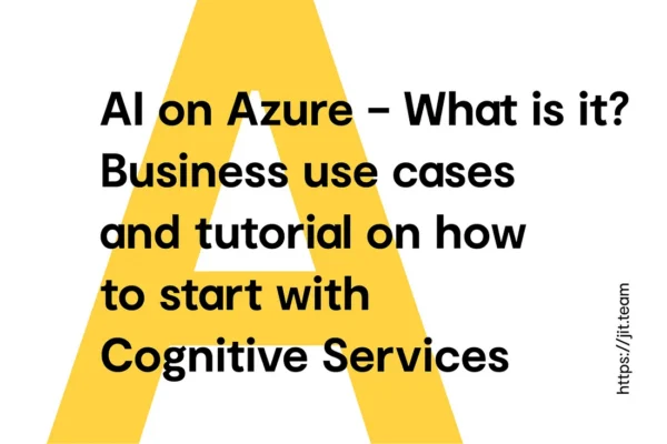 AI on Azure — What is it? Business use cases and tutorial on how to start with Cognitive Services