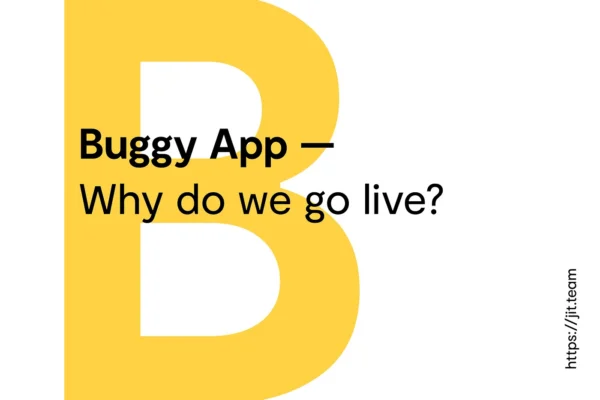 Buggy App - Why do we go live?