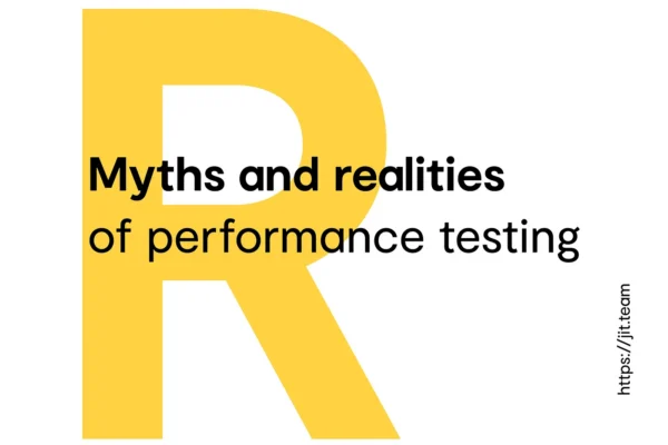 Myths and realities of performance testing