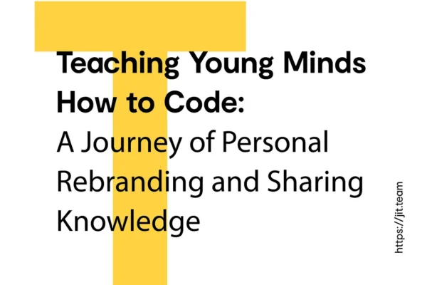 Teaching Young Minds How to Code: A Journey of Personal Rebranding and Sharing Knowledge